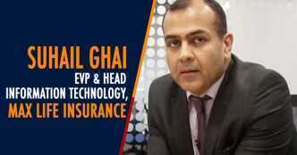 Watch: Suhail Ghai on the Max Life digital transformation playbook